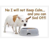 Jack Russell Terrier Funny Fridge Magnet Gift - No I Will not Keep Calm...and You can Sod Off!
