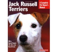 Jack Russell Terriers: Complete Owner's Guide (A Complete Pet Owner's Manual)