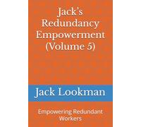 Jack’s Redundancy Empowerment (Volume 5): Empowering Redundant Workers