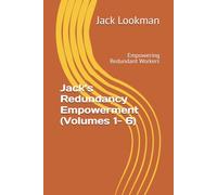 Jack’s Redundancy Empowerment (Volumes 1- 6): Empowering Redundant Workers
