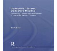 Jack Saul Collective Trauma, Collective Healing: Promoting Community Jack Saul Multicolor