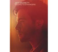 Jack Savoretti - Singing to Strangers (Deluxe)