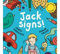 Jack Signs!: The heart-warming tale of a little boy who is deaf, wears hearing aids and discovers the magic of sign language - based on a true story! (The JACK SIGNS! Series)