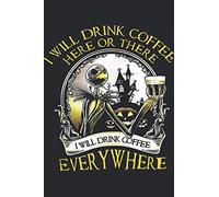 Jack Skellington I Will Drink Coffee Here Or There Everywhere: Jack Skellington I Will Drink Coffee Here Or There Everywhere