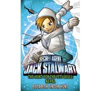 Jack Stalwart: The Hunt for the Yeti Skull : Nepal: Book 13