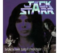 Jack Starr - Before The Steele: Roots Of A Metal Master