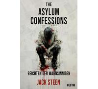 Jack Steen Carlo The Asylum Confessions - Beichten der Wahnsinnigen (Paperback)