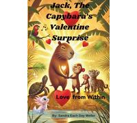 Jack, The Capybara's Valentine Surprise (Jack the Unique Capybara Adventures)