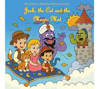 Jack, the Cat and the magic mat (Silly Stories in Ridiculous Rhymes)