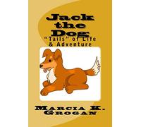 Jack the Dog: "Tails" of Life & Adventure