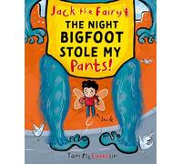 Jack the Fairy: The Night Bigfoot Stole my Pants