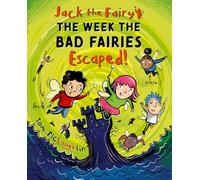 Jack the Fairy: The Week the Bad Fairies Escaped