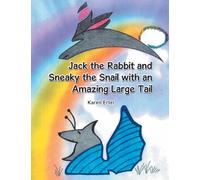Jack the Rabbit and Sneaky the Snail with an Amazing Large Tail