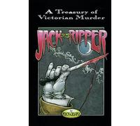 Jack The Ripper: A Treasury of Victorian Murder