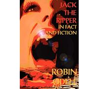 Jack the Ripper in Fact & Fiction: New & Revised Edition