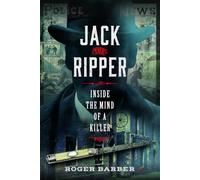 Jack the Ripper: Inside the Mind of a Killer