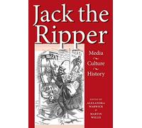 Jack the Ripper: Media, Culture, History