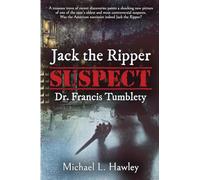 Jack the Ripper Suspect Dr. Francis Tumblety