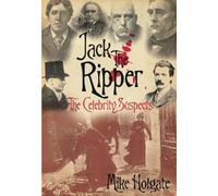 Jack The Ripper: The Celebrity Suspects