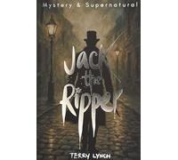 Jack the Ripper: The Whitechapel Murderer (Tales of Mystery & The Supernatural)