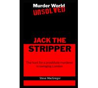 Jack the Stripper: The hunt for a prostitute murderer in swinging London