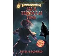 Jack Through Time: A Middle-Grade Time-Travelling Storyline Adventure: 3 (Pirates' Gold Series - A Middle-Grade Time -Travelling Storyline Adventure)