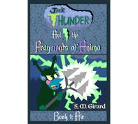 Jack Thunder and the Fragments of Anima - Book 1: Air (Jack Thunder and the Fragments of Anima (Magic, Fantasy, Fantasy Books, Coming of Age, Action/Adventure for children 8-12))
