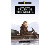 Jack Turner: Truth in the Arctic (Trail Blazers)