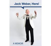 Jack Weber, Here!: A Memoir