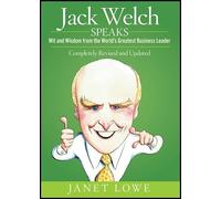 Jack Welch Speaks: Wit and Wisdom from the World′s Greatest Business Leader