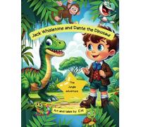 Jack Whisletone and Dante the Dinosaur: The Jungle adventure: 2 (The Whisletones Books)