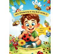 Jack Whisletone in the BUG WORLD: A BOY in a magic adventure (The Whisletones Books)
