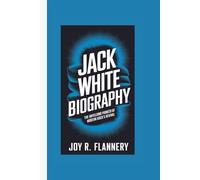 JACK WHITE BIOGRAPHY: The Unyielding Pioneer of Modern Rock's Revival