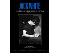 Jack White Complete Lyrics and Selected Writing