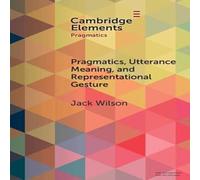 Jack Wilson Pragmatics, Utterance Meaning, & Representational Gesture Book in White Jack Wilson White