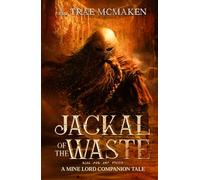 Jackal of the Waste: A Mine Lord Companion Tale (The Dwarves of Ice-Cloak)