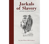Jackals of Slavery and How to Defeat Them