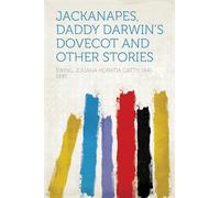 Jackanapes, Daddy Darwin's Dovecot and Other Stories