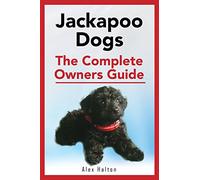 Jackapoo Dogs: The Complete Owner?s Guide