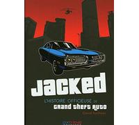 JACKED - L'HISTOIRE OFFICIEUSE DE GTA: L'histoire officieuse de Grand Theft Auto
