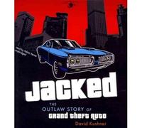 [( Jacked: The Outlaw Story of Grand Theft Auto )] [by: David Kushner] [Apr-2012]