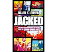 Jacked : The Unauthorized Behind-the-Scenes Story of Grand Theft Auto