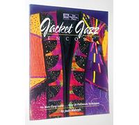 Jacket Jazz Encore: Six More Great Looks...over 30 Patchwork Techniques