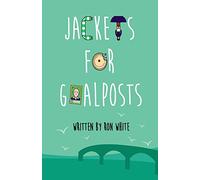 Jackets for Goalposts: Volume 1