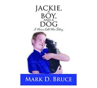 Jackie, a Boy, and a Dog: A Warm Cold War Story