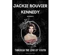 Jackie Bouvier Kennedy Biography: Through the Lens of Youth