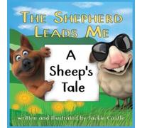 Jackie Castle The Shepherd Leads Me: A Sheep's Tale N/A Book Jackie Castle Multicolor