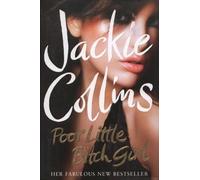 Jackie Collins Poor Little Bitch Girl 2009