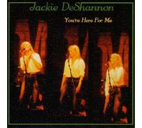 Jackie DeShannon - You're Here for Me (UK