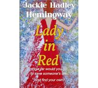 Jackie Hemingway's, Lady in Red: How far would you go to save someone’s life…and find your own?: 1